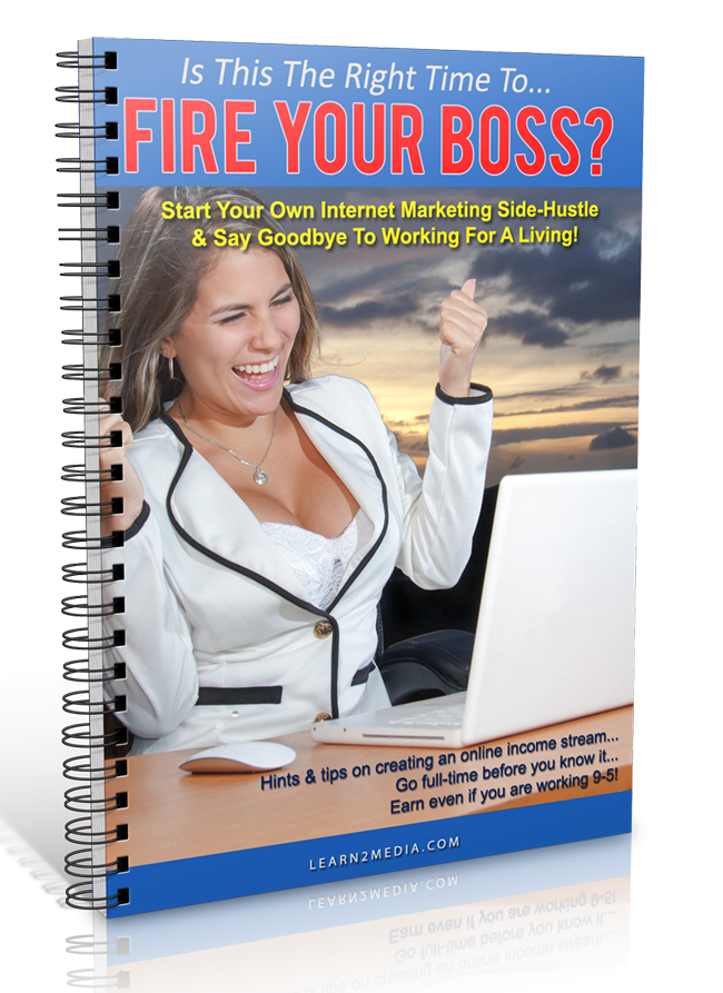Start an internet business side-hustle and fire your boss...